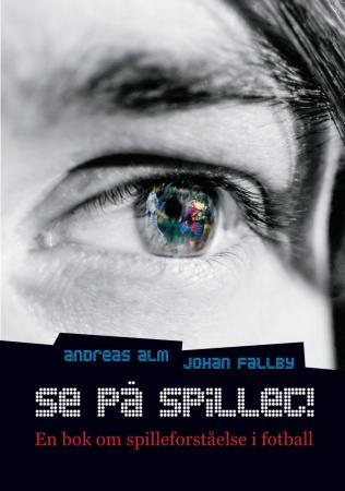 Bilde av Se På Spillet! Av Andreas Alm, Johan Fallby