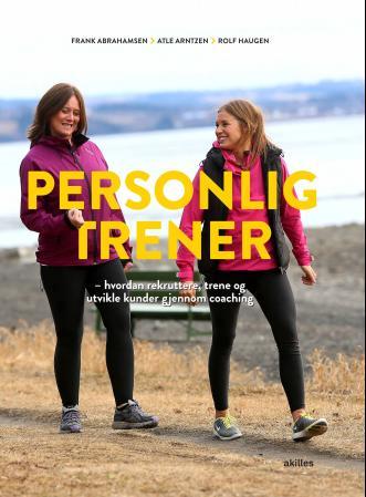 Personlig trener - hvordan rekruttere, trene og utvikle kunder gjennom coaching