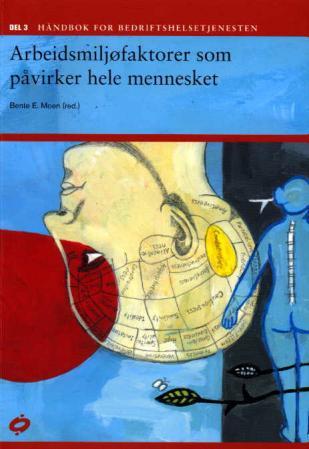 Håndbok for bedriftshelsetjenesten - del 3 : arbeidsmiljøfaktorer som påvirker hele mennesket