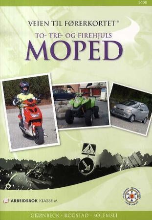 Veien til førerkortet - to- tre- og firehjuls moped : arbeidsbok
