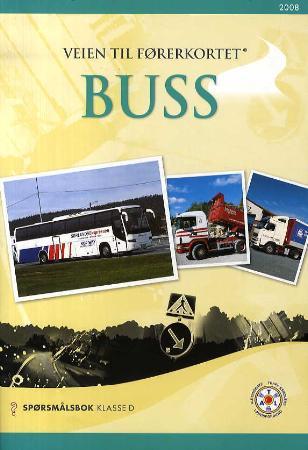 Veien til førerkortet - buss : spørsmålsbok klasse D