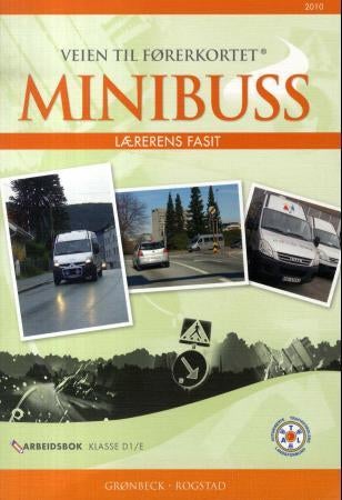 Veien til førerkortet - minibuss : lærerens fasit : arbeidsbok klasse D1/E : lærerens fasit