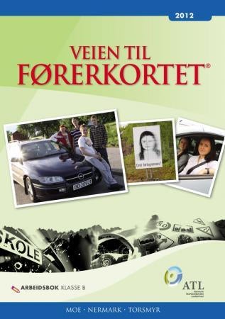 Veien til førerkortet - arbeidsbok klasse B