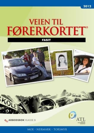 Veien til førerkortet - fasit : arbeidsbok klasse B