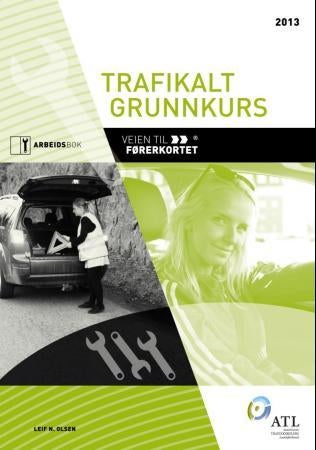 Veien til førerkortet - trafikalt grunnkurs : arbeidsbok