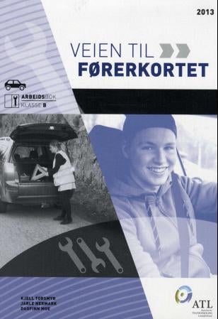 Veien til førerkortet - arbeidsbok klasse B