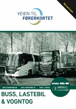 Veien til førerkortet - buss, lastebil, vogntog : arbeidsbok, klasse C, CE, D og DE