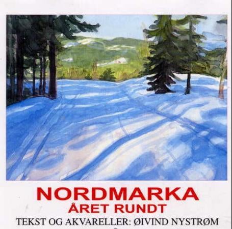 Nordmarka året rundt. Evighetskalender med akvareller og bildetekster av Øyvind Nystrøm