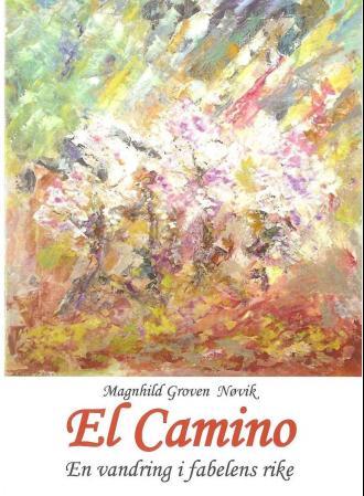 El Camino - veien : en vandring i fabelens rike