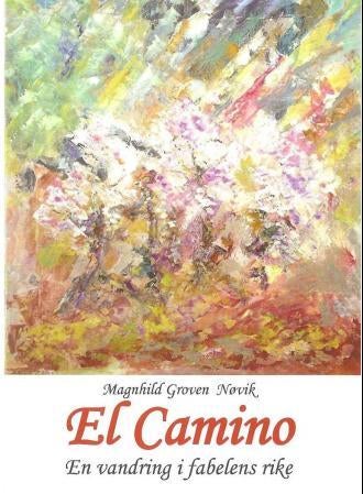 El Camino - veien : en vandring i fabelens rike