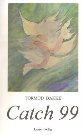 Catch 99 - fra mine reiser inn i og ut av psykoser