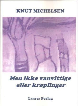 Men ikke vanvittige eller krøplinger - en roman fra Waisenhuset i Oslo