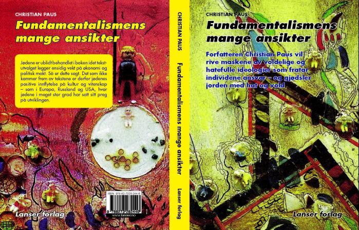 Fundamentalismens mange ansikter - en sammenligning mellom nazisme, fascisme, kommunisme og de nye ideologier som sionisme, ekstrem isl