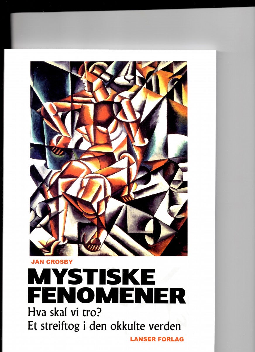 Mystiske fenomener - hva skal vi tro? : et streiftog i den okkulte verden