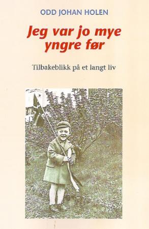 Jeg var jo mye yngre før - tilbakeblikk på et langt liv