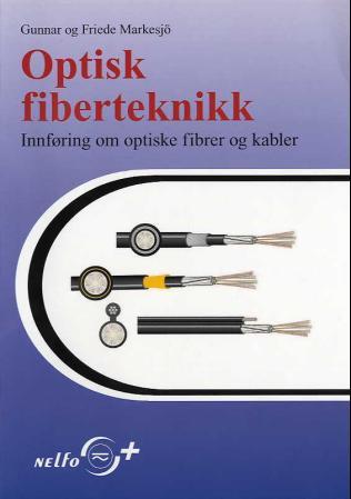 Optisk fiberteknikk - innføring om optiske fibrer og kabler
