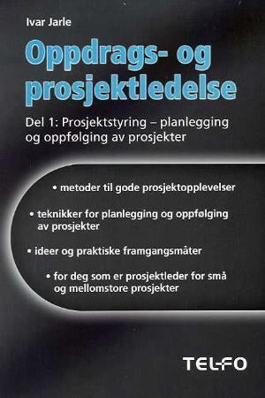Oppdrags- og prosjektledelse - del 1 : prosjektstyring - planlegging og oppfølging av prosjekter