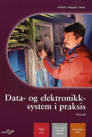 Data- og elektronikksystem i praksis - vg 1 elektro : teori med praktiske øvingar