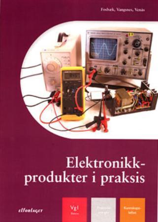 Elektronikkprodukter i praksis - oppbygning, montering og testing