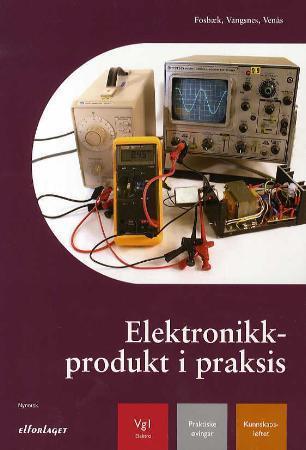 Elektronikkprodukt i praksis - oppbygning, montering og testing