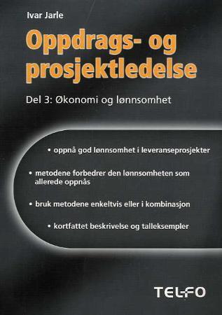 Oppdrags- og prosjektledelse - del 3 : økonomi og lønnsomhet