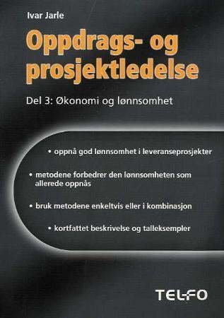 Oppdrags- og prosjektledelse - del 3 : økonomi og lønnsomhet