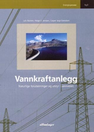 Vannkraftanlegg - naturlige forutsetninger og utstyr i vannveien