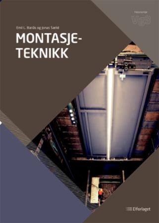 Montasjeteknikk - lærebok for heismontørfaget vg3