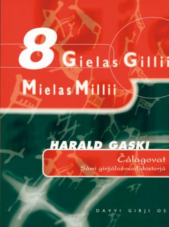 Gielas gilli mielas milli 8 - cálagovat : sámi girjjálasvuodahistorjá