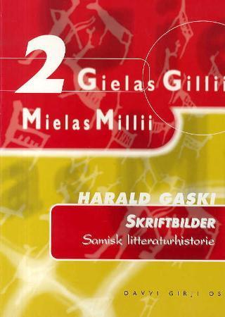 Gielas gilli mielas milli 2 - skriftbilder : samisk litteraturhistorie
