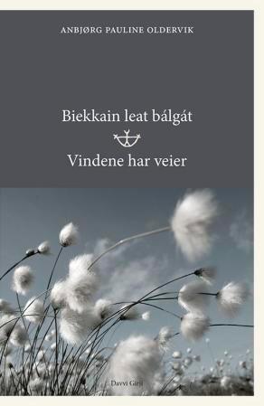 Biekkain leat bálgát = Vindene har veier