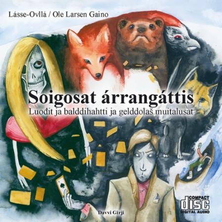 Soigosat árrangáttis - luodit ja balddihahtti ja gelddolas muitalusat