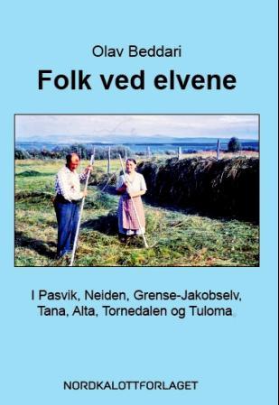 Folk ved elvene - i Pasvik, Neiden, Grense-Jakobselv, Tana, Alta, Tornedalen og Tuloma