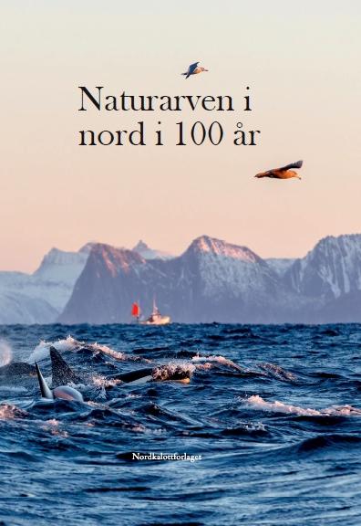 Naturarven i nord i 100 år