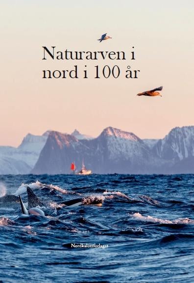 Naturarven i nord i 100 år
