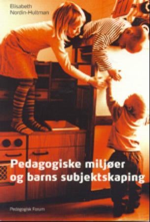 Pedagogiske miljøer og barns subjektskaping