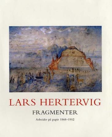 Lars Hertervig - fragmenter : arbeider på papir 1868-1902