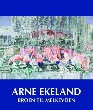 Arne Ekeland - broen til Melkeveien