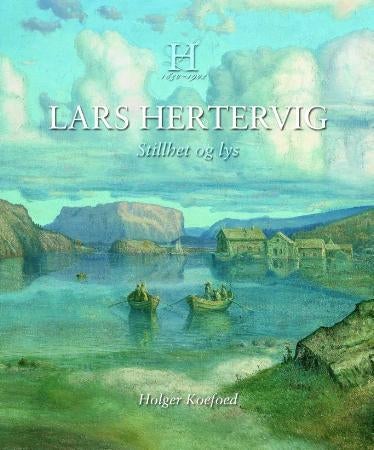 Lars Hertervig - stillhet og lys : Hertervigs kunst og kvekernes lysmystiske tradisjon