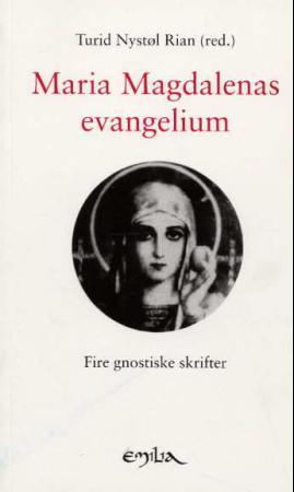Maria Magdalenas evangelium - fire gnostiske skrifter
