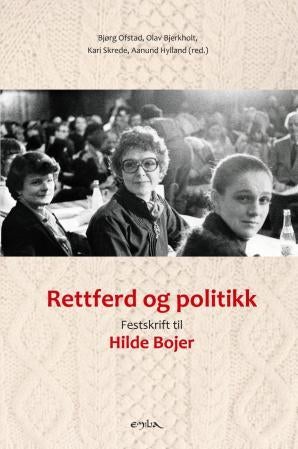 Rettferd og politikk - festskrift til Hilde Bojer på 70-årsdagen