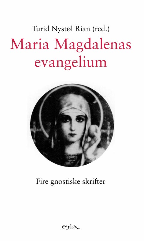 Maria Magdalenas evangelium - fire gnostiske skrifter