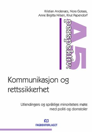 Bilde av Kommunikasjon Og Rettssikkerhet Av Kristian Andenæs, Nora Gotaas, Anne Birgitta Nilsen, Knut Papendorf