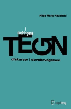 I endringens tegn - virkelighetsforståelser og argumentasjon i døvebevegelsen