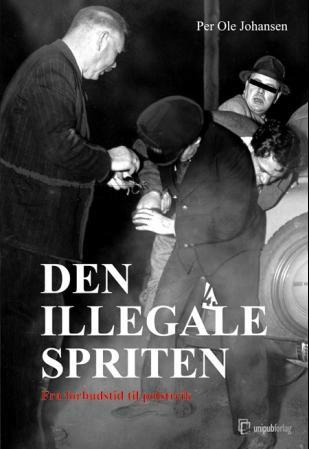 Den illegale spriten - fra forbudstid til polstreik
