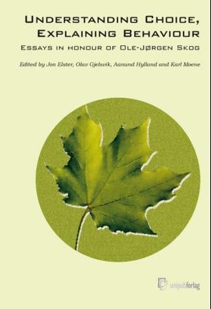 Understanding choice, explaining behaviour - essays in honour of Ole-Jørgen Skog