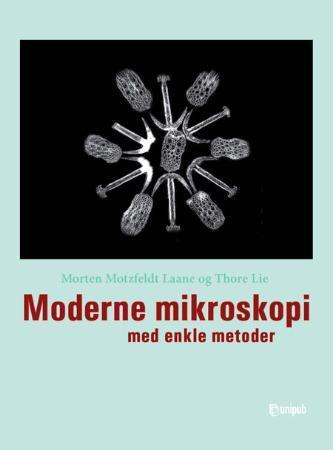 Bilde av Moderne Mikroskopi Med Enkle Metoder Av Morten Motzfeldt Laane, Thore Lie
