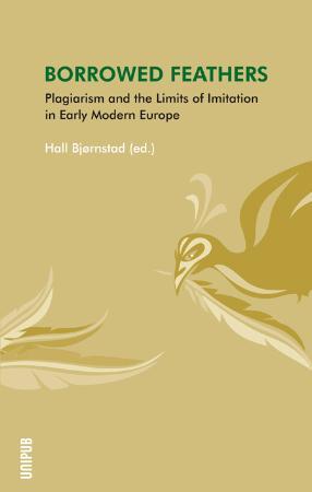 Borrowed feathers - plagiarism and the limits of imitation in early modern Europe