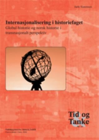 Internasjonalisering i historiefaget - global historie og norsk historie i transnasjonalt perspektiv