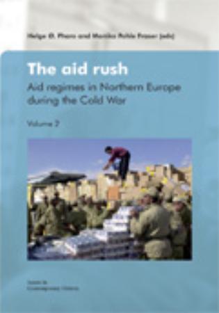 The aid rush - aid regimes in Northern Europe during the Cold War : volume 2